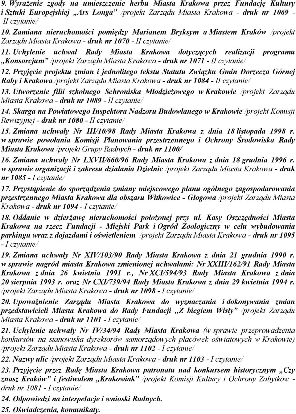 Uchylenie uchwał Rady Miasta Krakowa dotyczących realizacji programu Konsorcjum /projekt Zarządu Miasta Krakowa - druk nr 1071 - II czytanie/ 12.