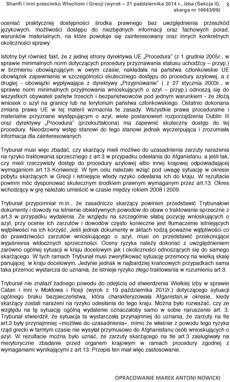 , w sprawie minimalnych norm dotyczących procedury przyznawania statusu uchodźcy przyp.