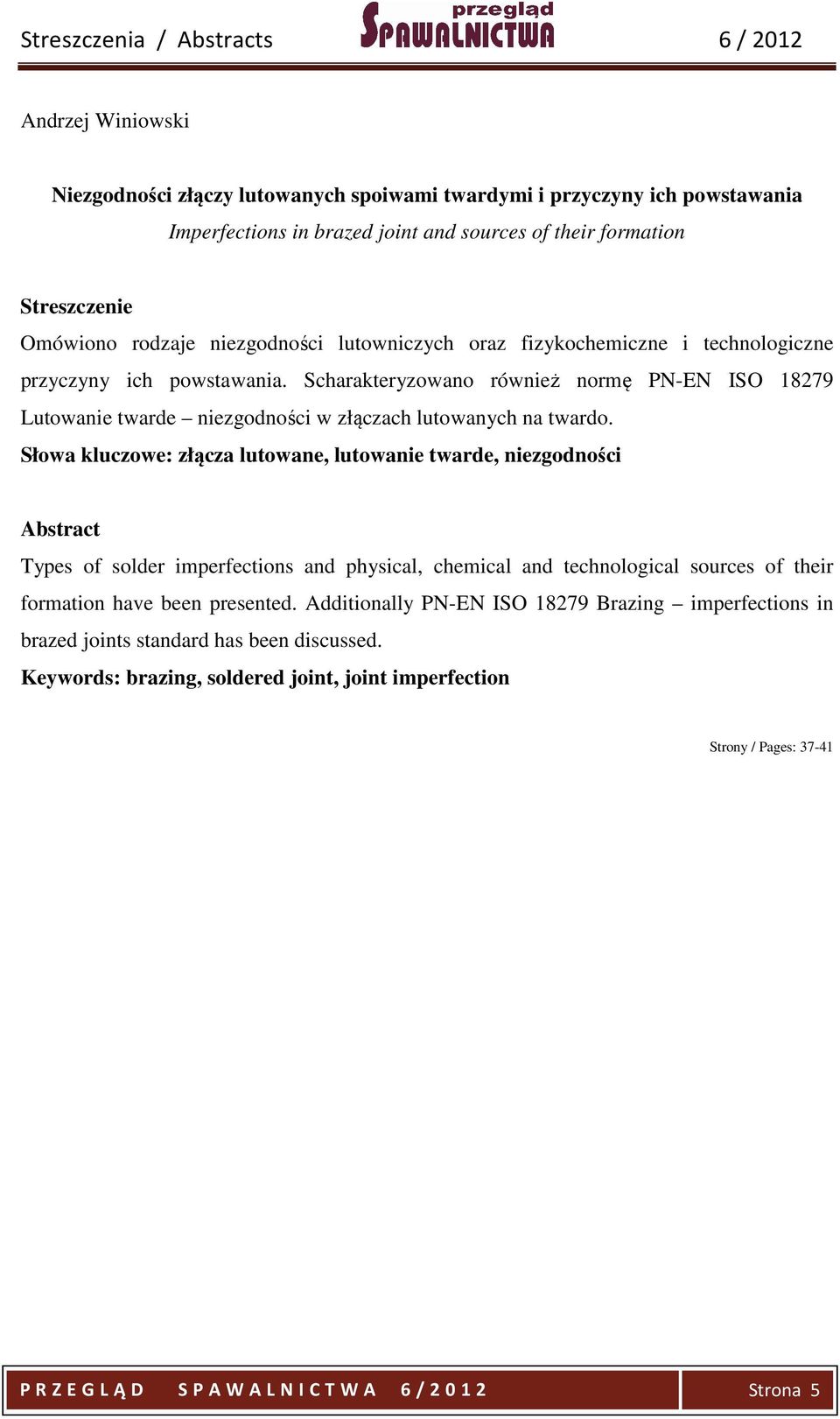 Scharakteryzowano również normę PN-EN ISO 18279 Lutowanie twarde niezgodności w złączach lutowanych na twardo.