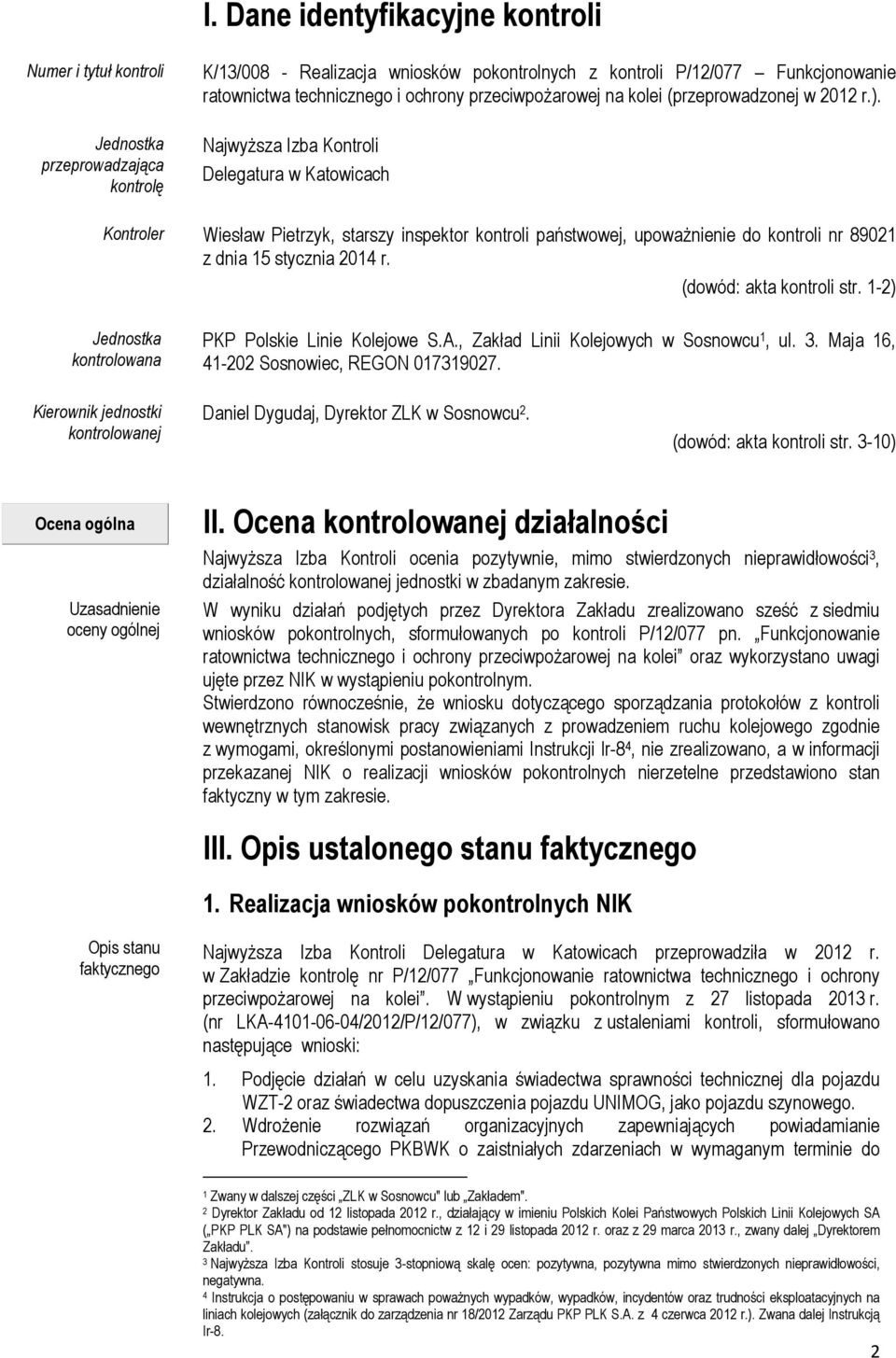 Najwyższa Izba Kontroli Delegatura w Katowicach Kontroler Wiesław Pietrzyk, starszy inspektor kontroli państwowej, upoważnienie do kontroli nr 89021 z dnia 15 stycznia 2014 r.