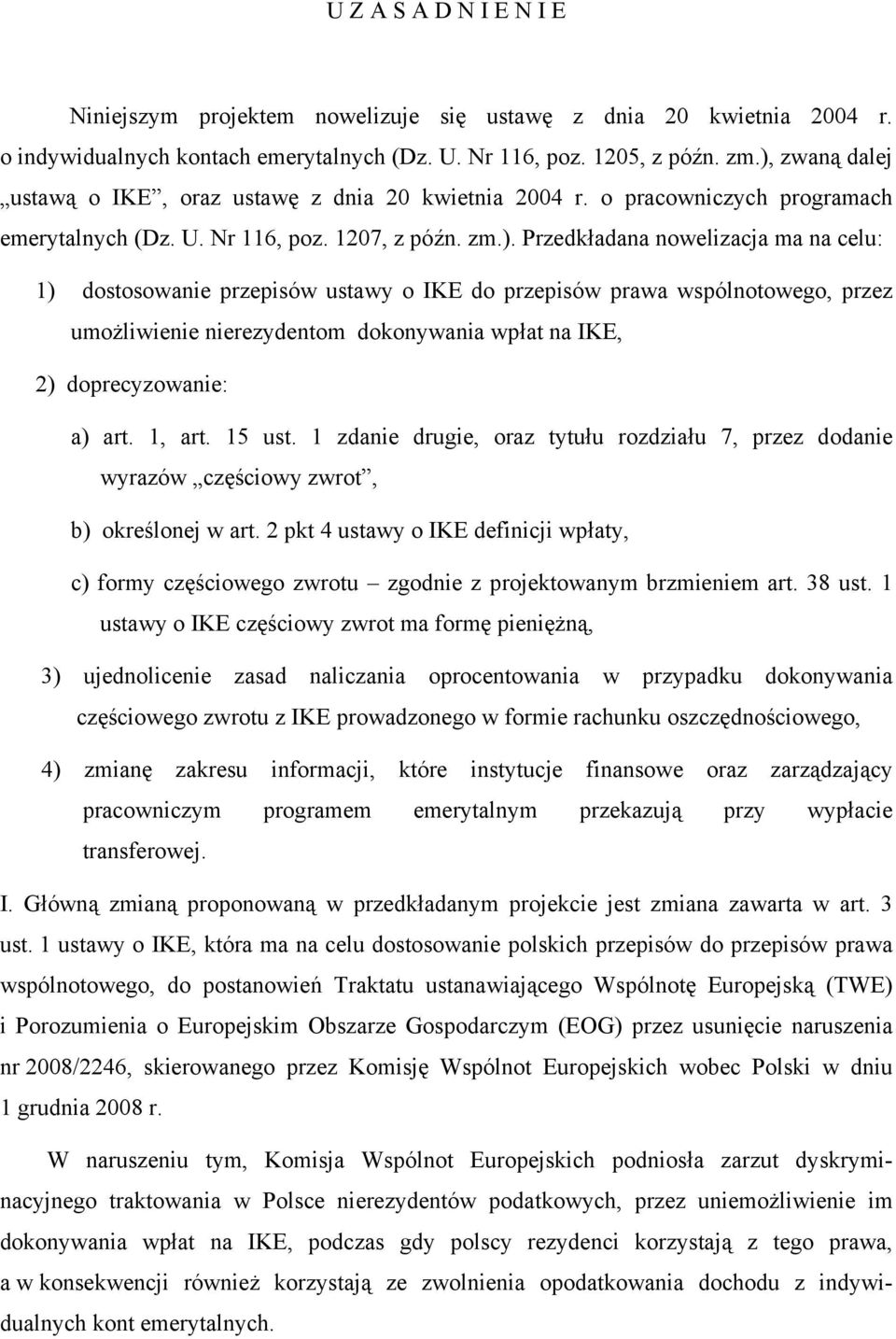 1, art. 15 ust. 1 zdanie drugie, oraz tytułu rozdziału 7, przez dodanie wyrazów częściowy zwrot, b) określonej w art.