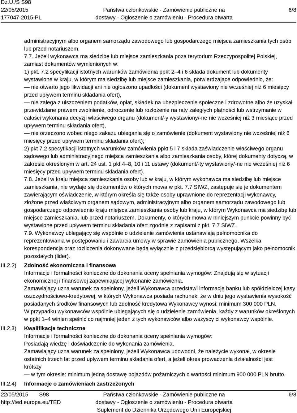 2 specyfikacji istotnych warunków zamówienia ppkt 2 4 i 6 składa dokument lub dokumenty wystawione w kraju, w którym ma siedzibę lub miejsce zamieszkania, potwierdzające odpowiednio, że: nie otwarto