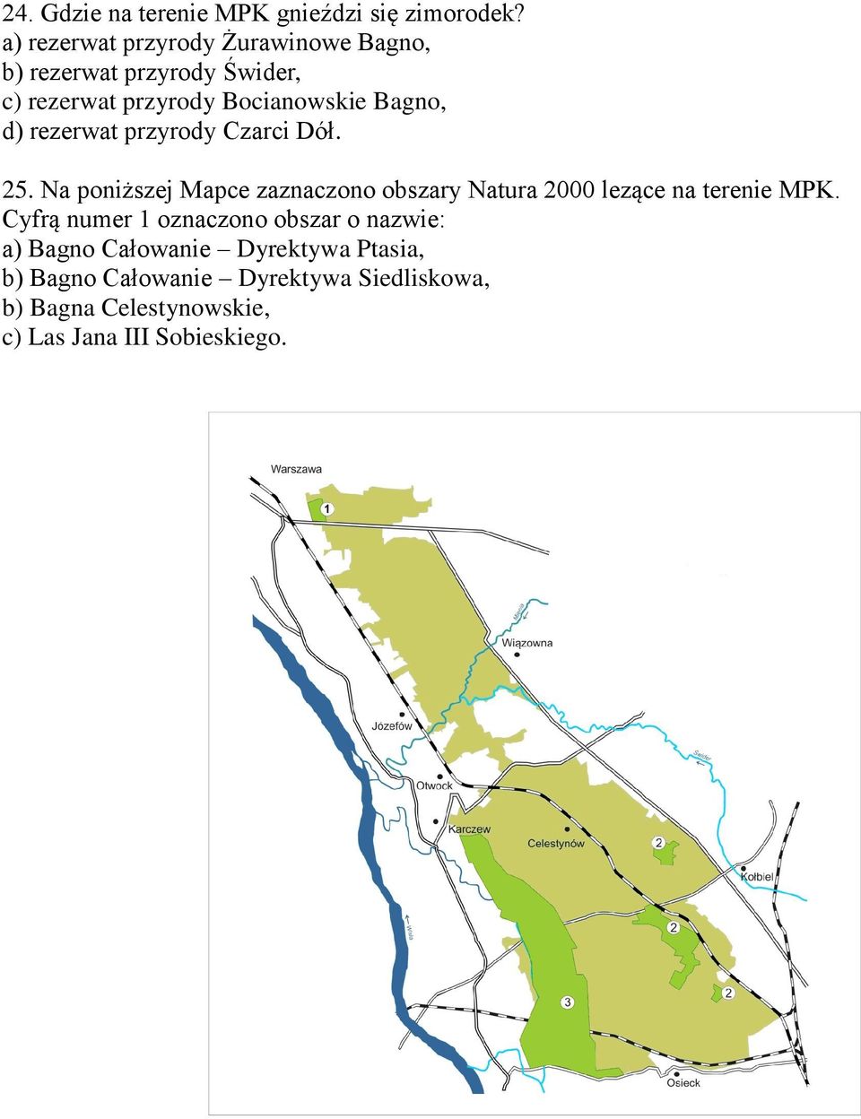 d) rezerwat przyrody Czarci Dół. 25. Na poniższej Mapce zaznaczono obszary Natura 2000 lezące na terenie MPK.