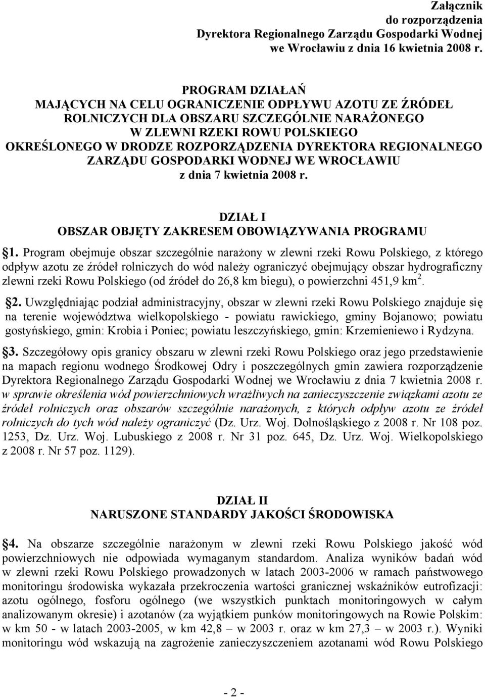 REGIONALNEGO ZARZĄDU GOSPODARKI WODNEJ WE WROCŁAWIU z dnia 7 kwietnia 2008 r. DZIAŁ I OBSZAR OBJĘTY ZAKRESEM OBOWIĄZYWANIA PROGRAMU 1.