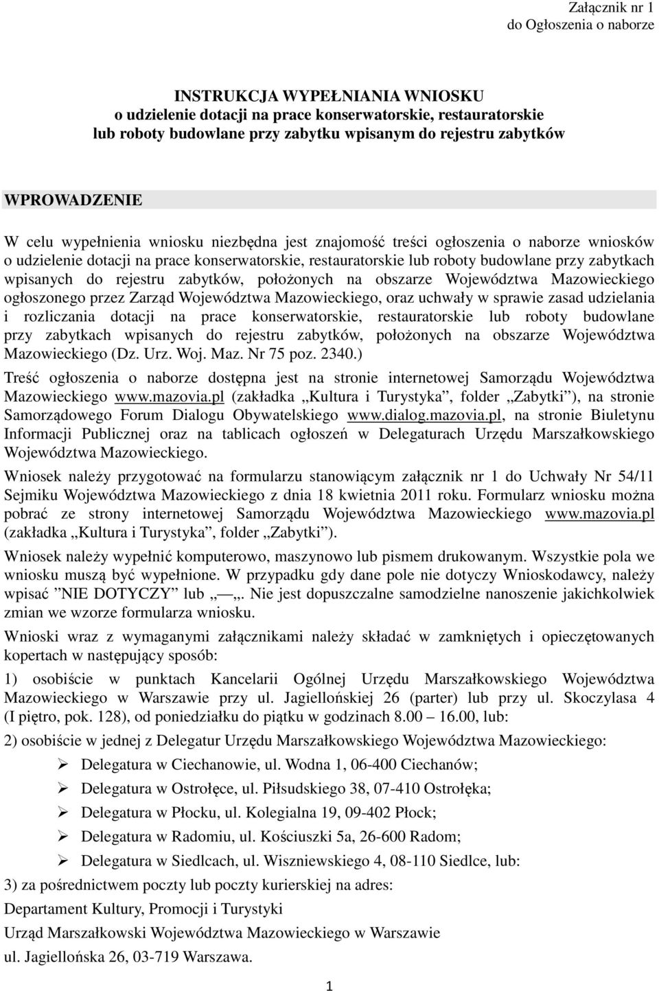 zabytkach wpisanych do rejestru zabytków, położonych na obszarze Województwa Mazowieckiego ogłoszonego przez Zarząd Województwa Mazowieckiego, oraz uchwały w sprawie zasad udzielania i rozliczania