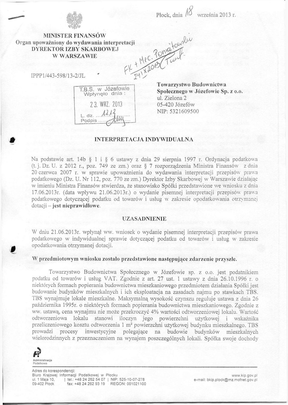 14b 1 i 6 ustawy z dnia 29 sierpnia 1997 r. Ordynacja podatkowa (t.j.dz. U. z 2012 r., poz. 749 ze zm.) oraz 7 rozporządzenia Ministra Finansów z dnia 20 czerwca 2007 r.