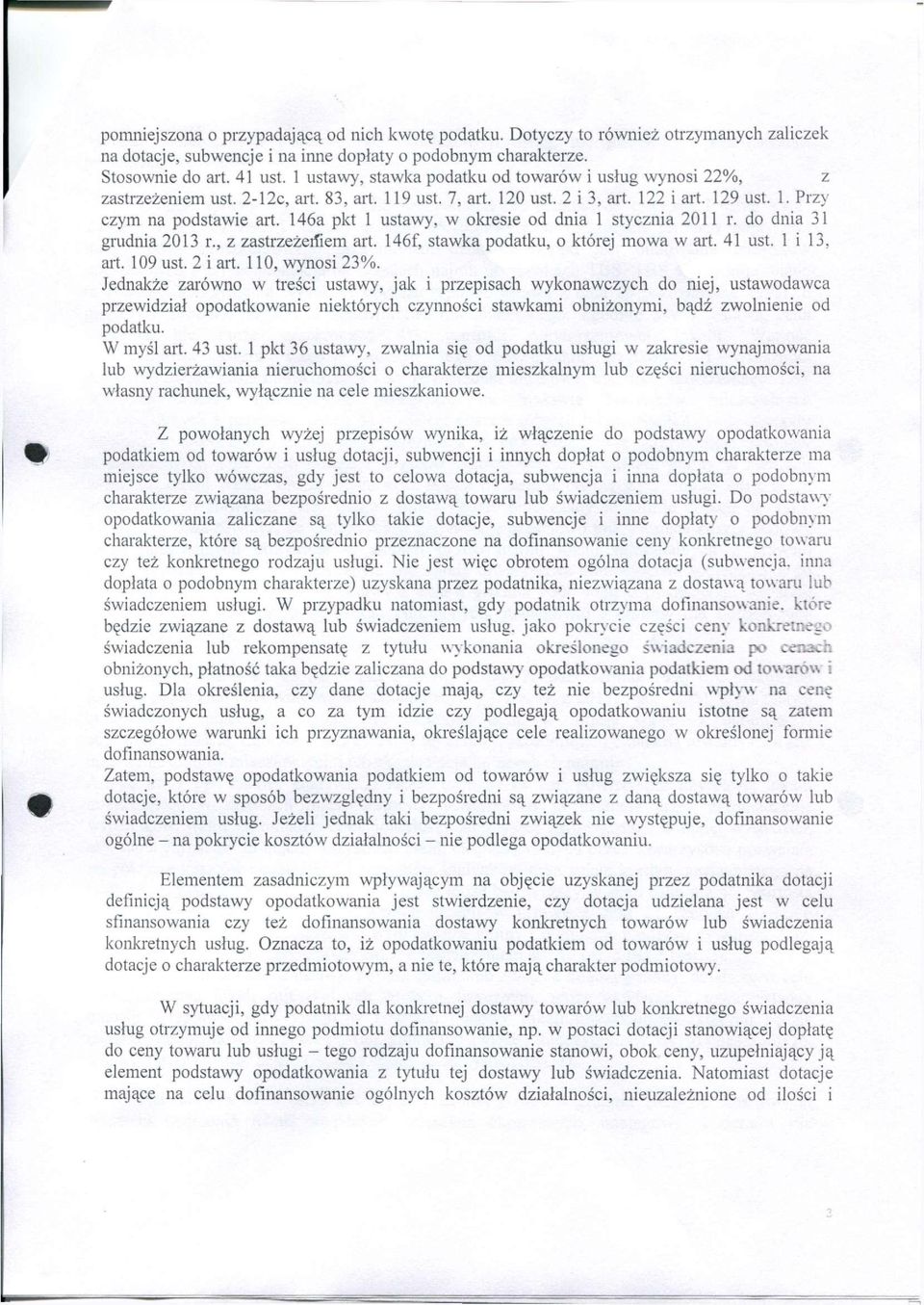 146a pkt 1 ustawy, w okresie od dnia 1 stycznia 2011 r. do dnia 31 grudnia 2013 r., z zastrzeżertiem art. 146f, stawka podatku, o której mowa w art. 41 ust. 1 i 13. art. 109 ust. 2 i art.