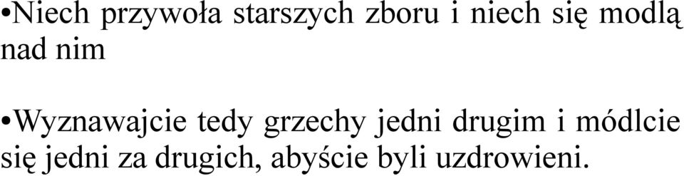 tedy grzechy jedni drugim i módlcie