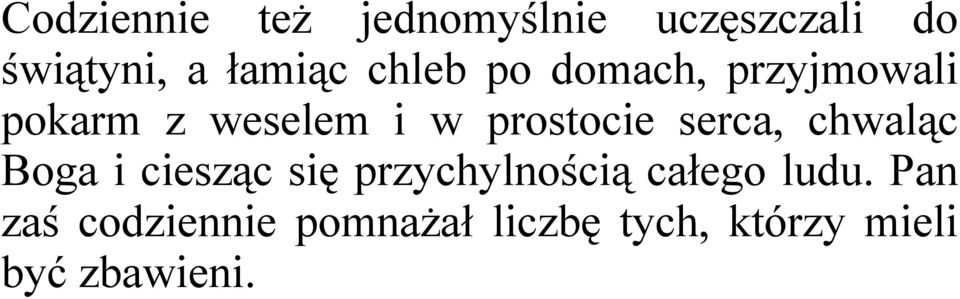 serca, chwaląc Boga i ciesząc się przychylnością całego ludu.