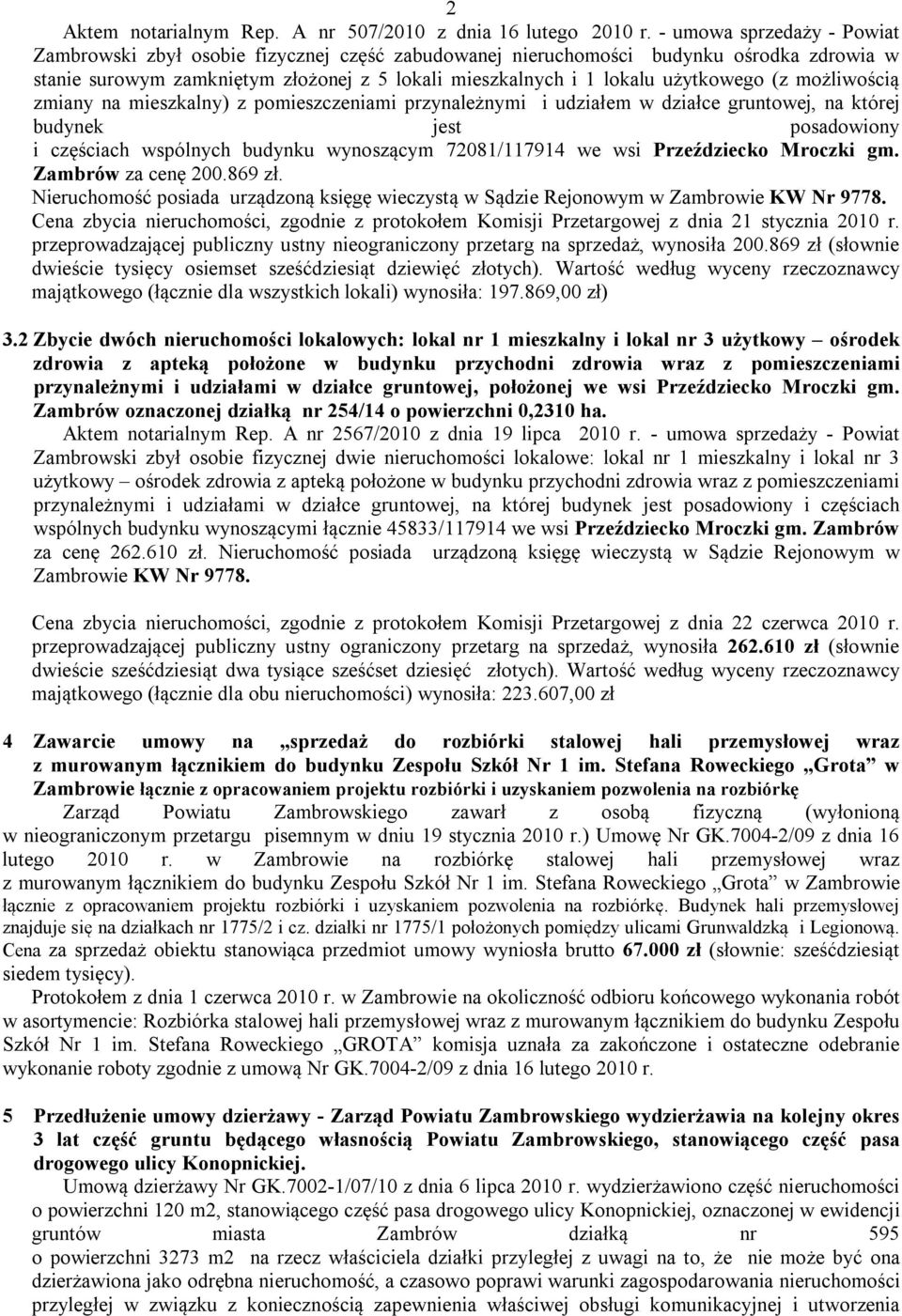 (z możliwością zmiany na mieszkalny) z pomieszczeniami przynależnymi i udziałem w działce gruntowej, na której budynek jest posadowiony i częściach wspólnych budynku wynoszącym 72081/117914 we wsi