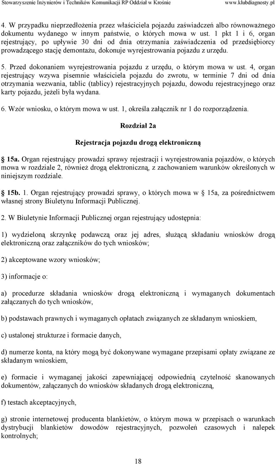 Przed dokonaniem wyrejestrowania pojazdu z urzędu, o którym mowa w ust.