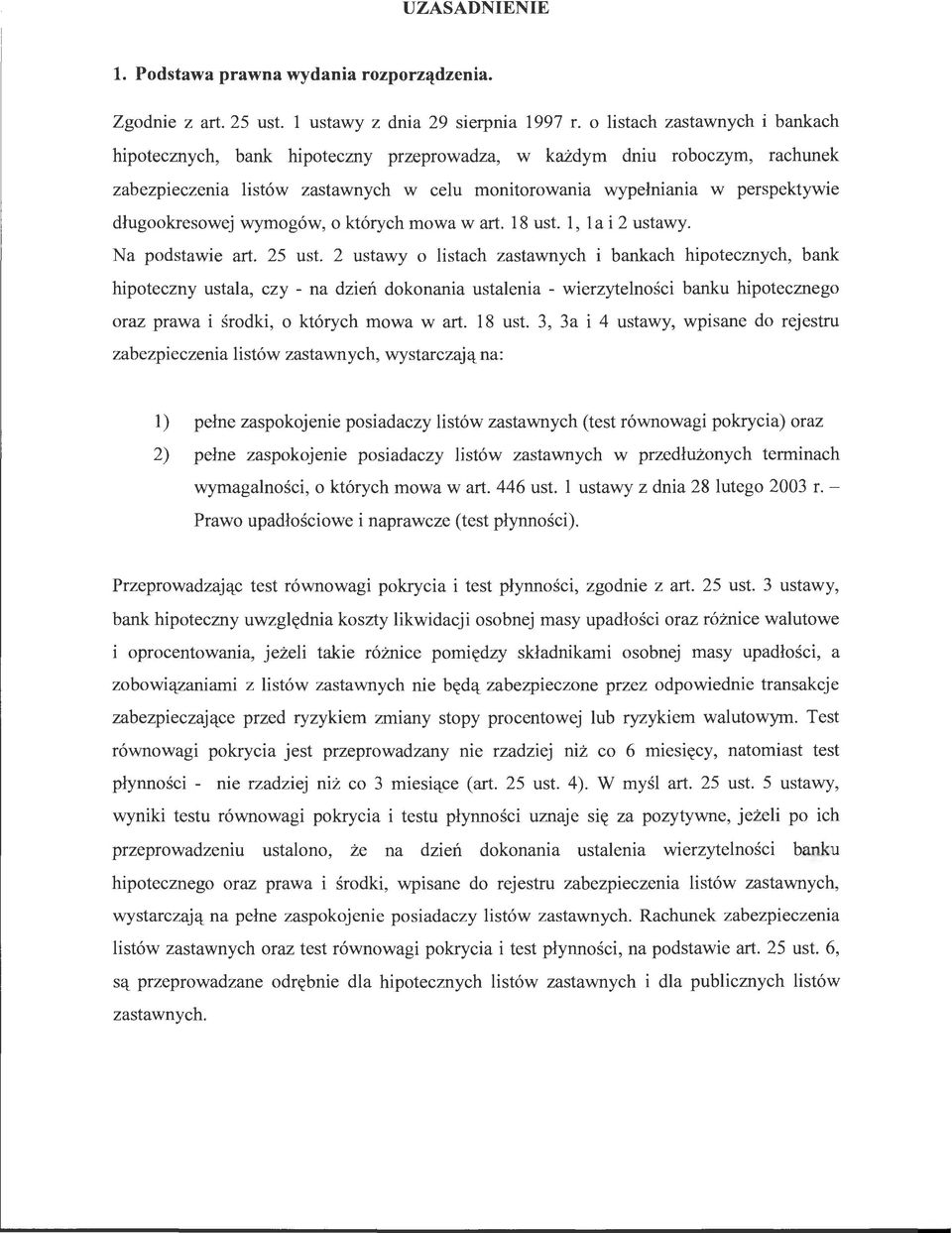 długookresowej wymogów, o których mowa w art. 18 ust. l, l a i 2 ustawy. Na podstawie art. 25 ust.