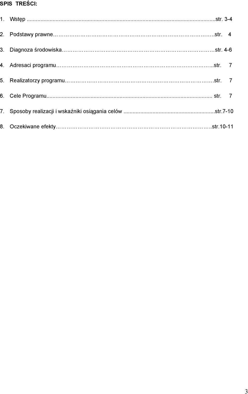 Realizatorzy programu.str. 7 6. Cele Programu... str. 7 7.