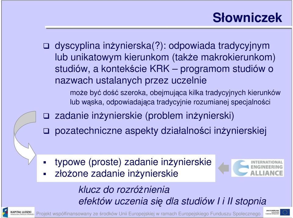 ustalanych przez uczelnie może być dość szeroka, obejmująca kilka tradycyjnych kierunków lub wąska, odpowiadająca tradycyjnie