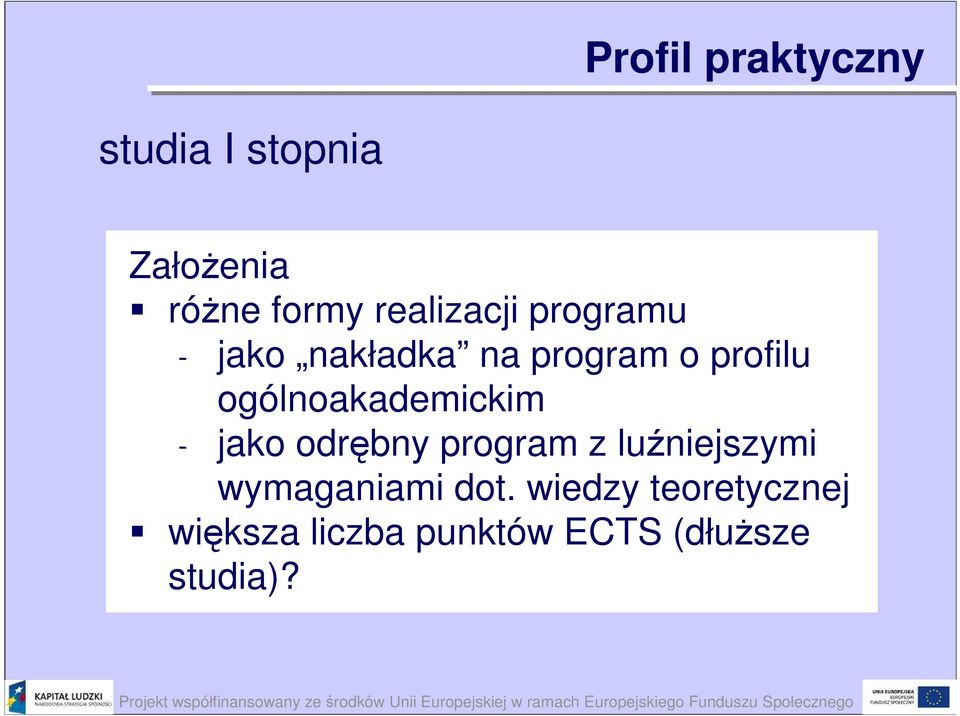 ogólnoakademickim - jako odrębny program z luźniejszymi