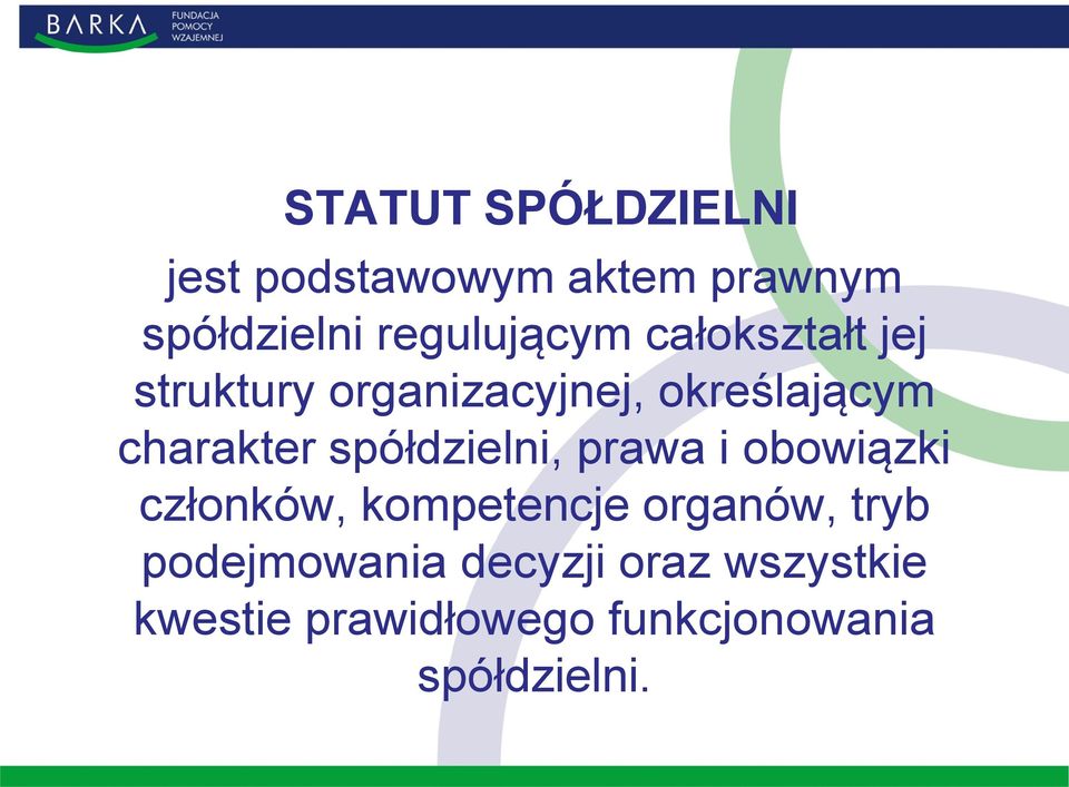 charakter spółdzielni, prawa i obowiązki członków, kompetencje organów,