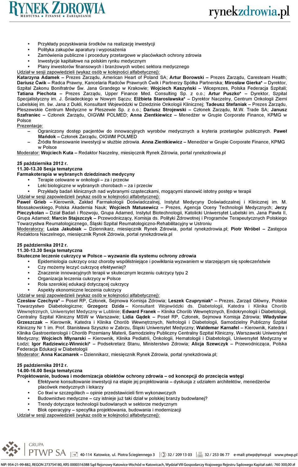 Health; Dariusz Ćwik Radca Prawny, Kancelaria Radców Prawnych Ćwik i Partnerzy Spółka Partnerska; Mirosław Gierka* Dyrektor, Szpital Zakonu Bonifratrów Św.