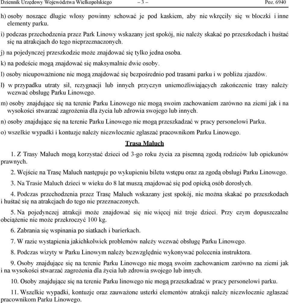 j) na pojedynczej przeszkodzie może znajdować się tylko jedna osoba. k) na podeście mogą znajdować się maksymalnie dwie osoby.