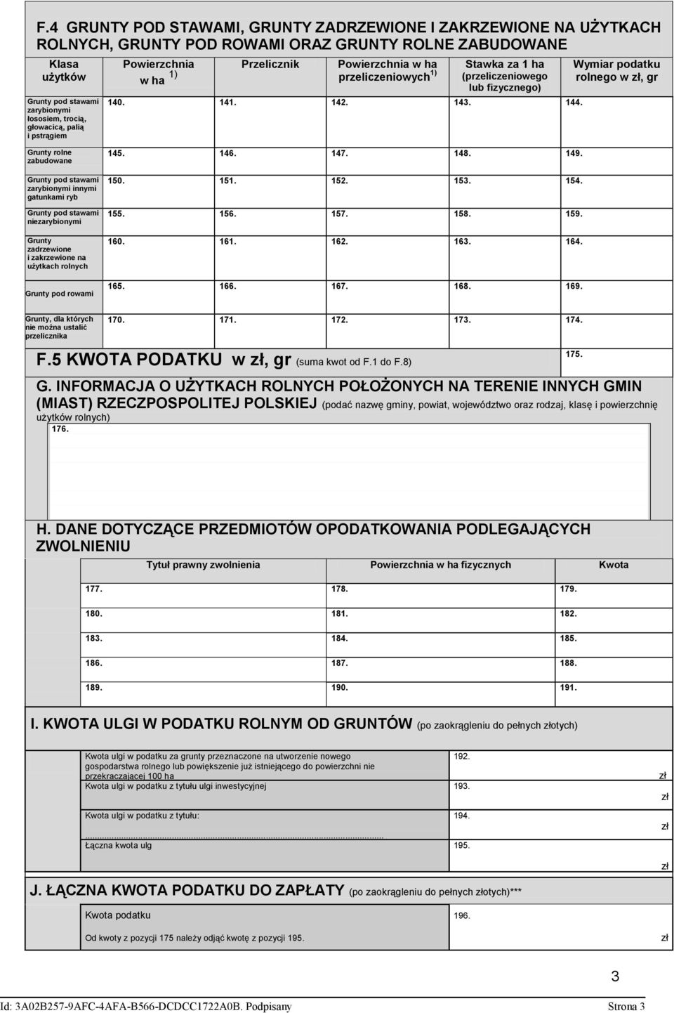 Wymiar podatku rolnego w zł, gr Grunty rolne zabudowane Grunty pod stawami zarybionymi innymi gatunkami ryb Grunty pod stawami niezarybionymi Grunty zadrzewione i zakrzewione na użytkach rolnych