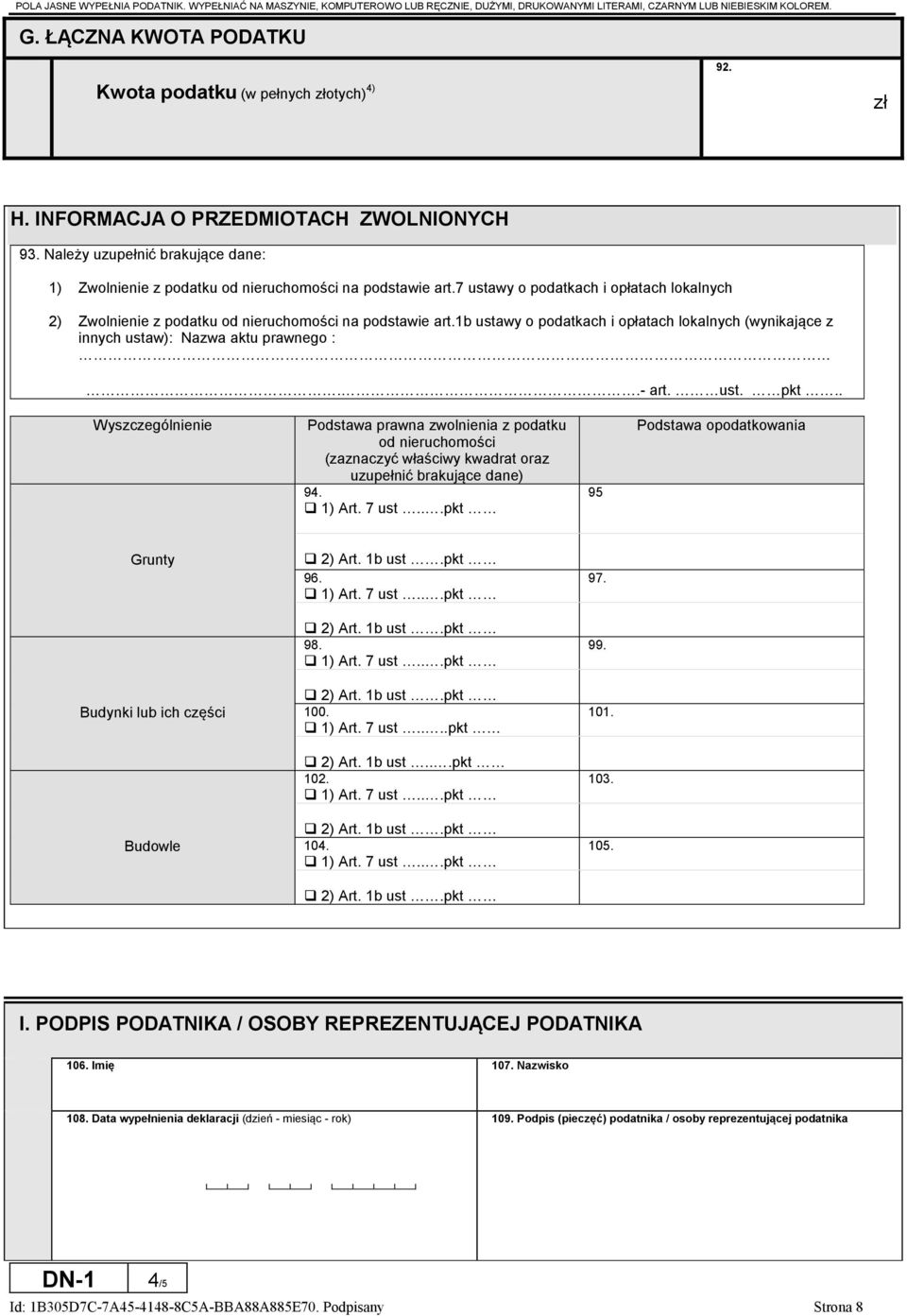 7 ustawy o podatkach i opłatach lokalnych 2) Zwolnienie z podatku od nieruchomości na podstawie art.1b ustawy o podatkach i opłatach lokalnych (wynikające z innych ustaw): Nazwa aktu prawnego :..- art.