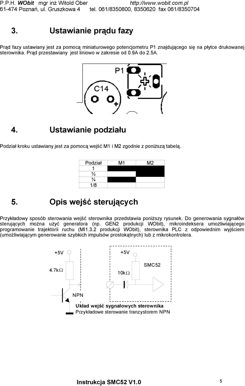 Opis wejść sterujących Przykładowy sposób sterowania wejść sterownika przedstawia poniższy rysunek. Do generowania sygnałów sterujących można użyć generatora (np.