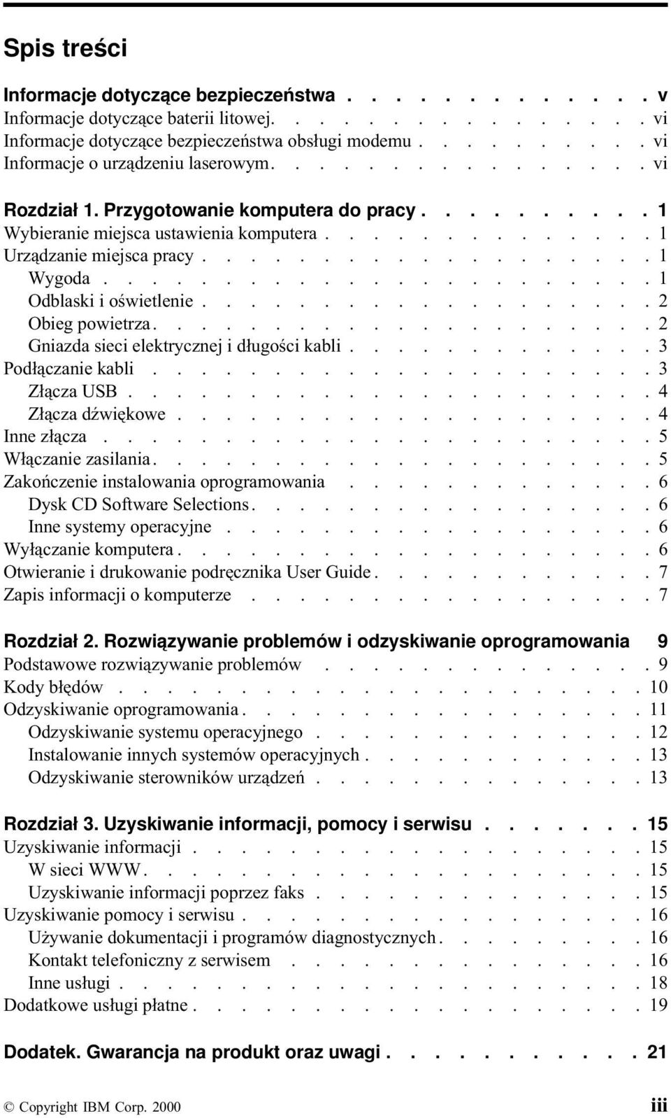 .................. 1 Wyg oda....................... 1 Odblaski i oświetlenie................... 2 Obiegpowietrza..................... 2 Gniazda sieci elektrycznej i długości kabli.