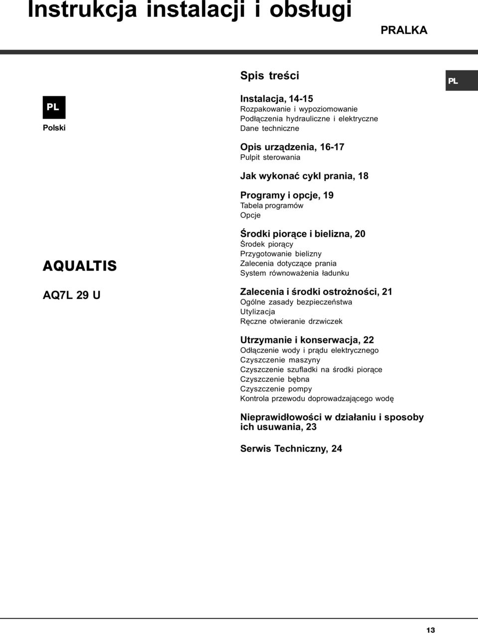 System równowa enia ³adunku Zalecenia i œrodki ostro noœci, 21 Ogólne zasady bezpieczeñstwa Utylizacja Rêczne otwieranie drzwiczek Utrzymanie i konserwacja, 22 Od³¹czenie wody i pr¹du elektrycznego