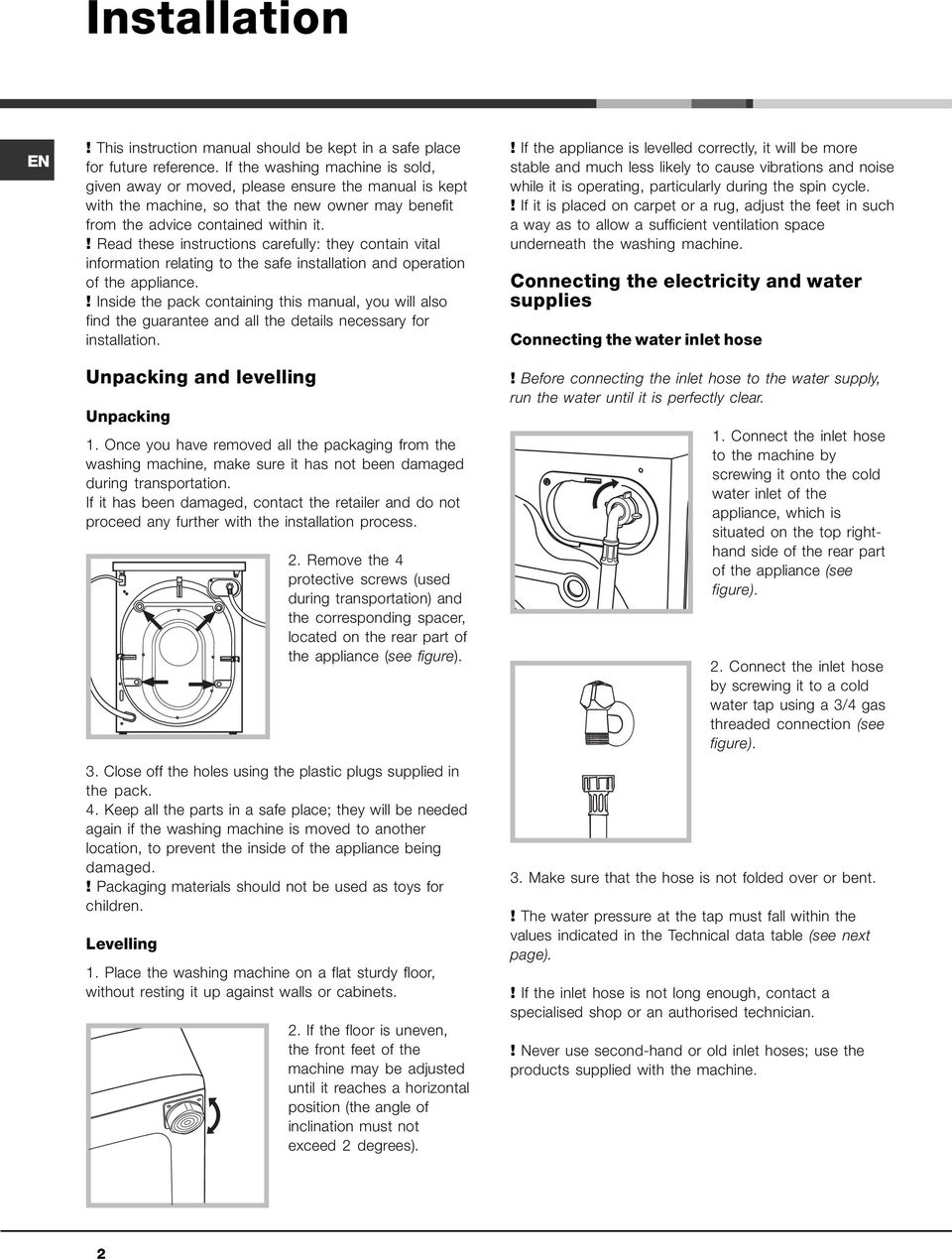 ! Read these instructions carefully: they contain vital information relating to the safe installation and operation of the appliance.