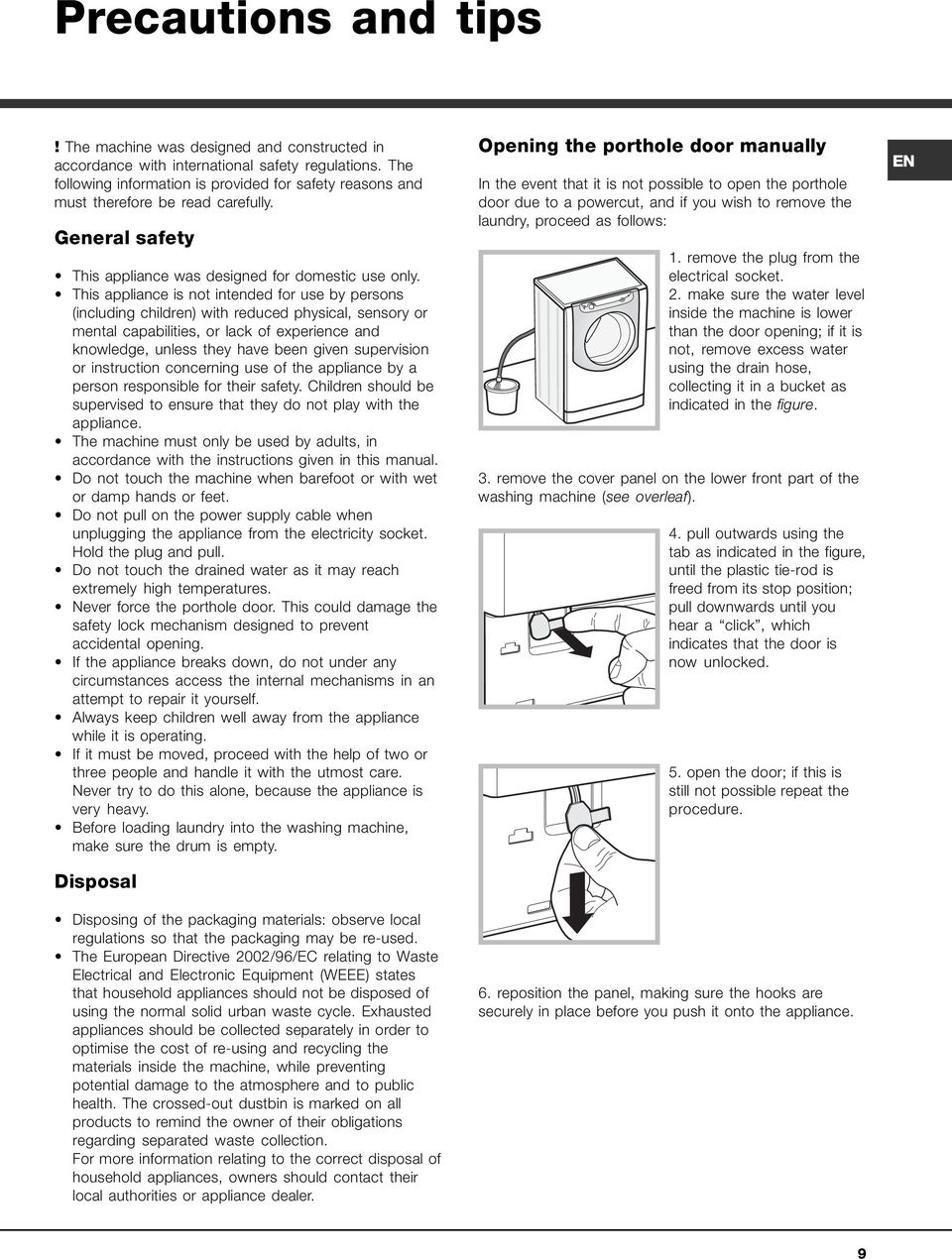 This appliance is not intended for use by persons (including children) with reduced physical, sensory or mental capabilities, or lack of experience and knowledge, unless they have been given