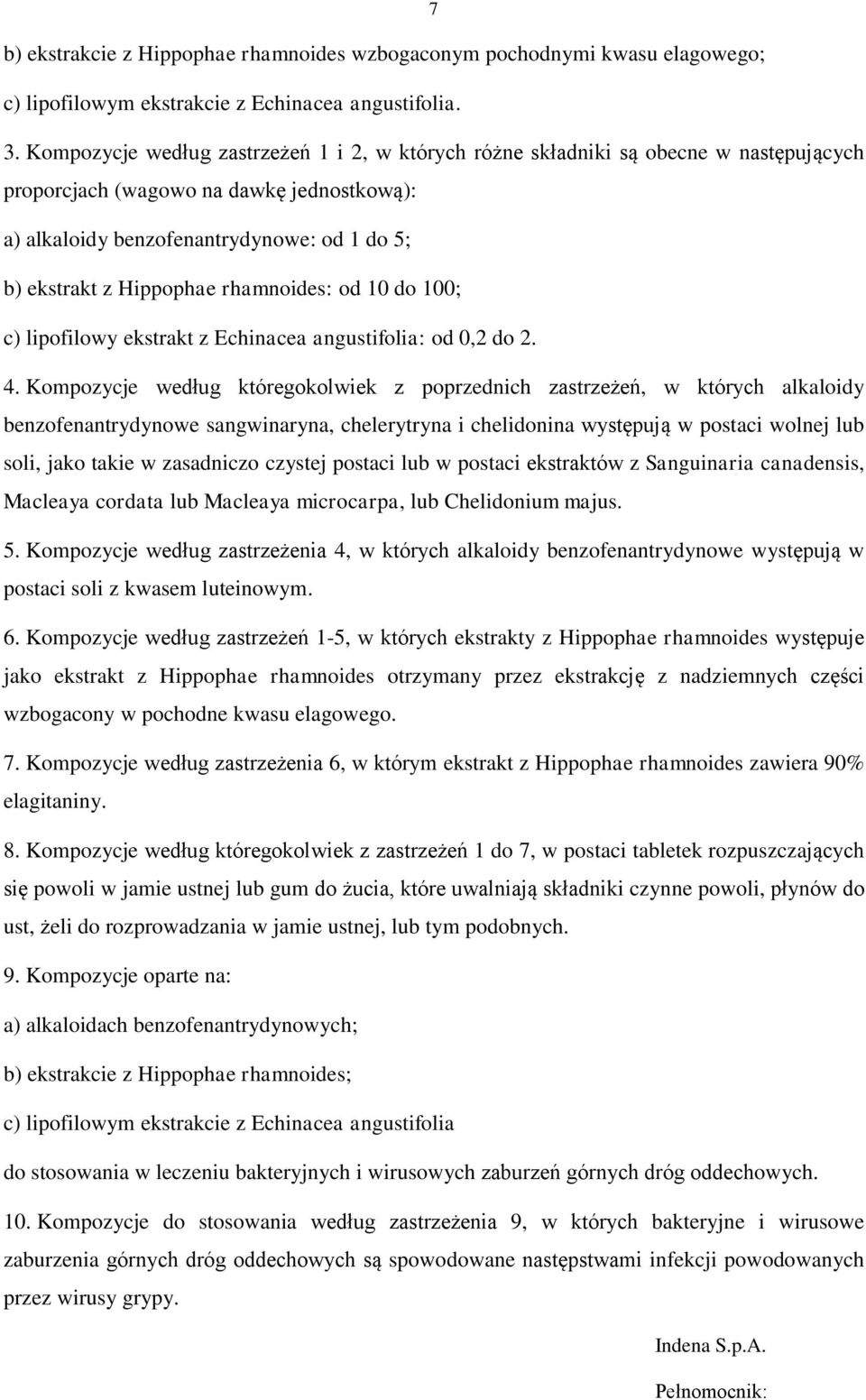 rhamnoides: od 10 do 100; c) lipofilowy ekstrakt z Echinacea angustifolia: od 0,2 do 2. 4.