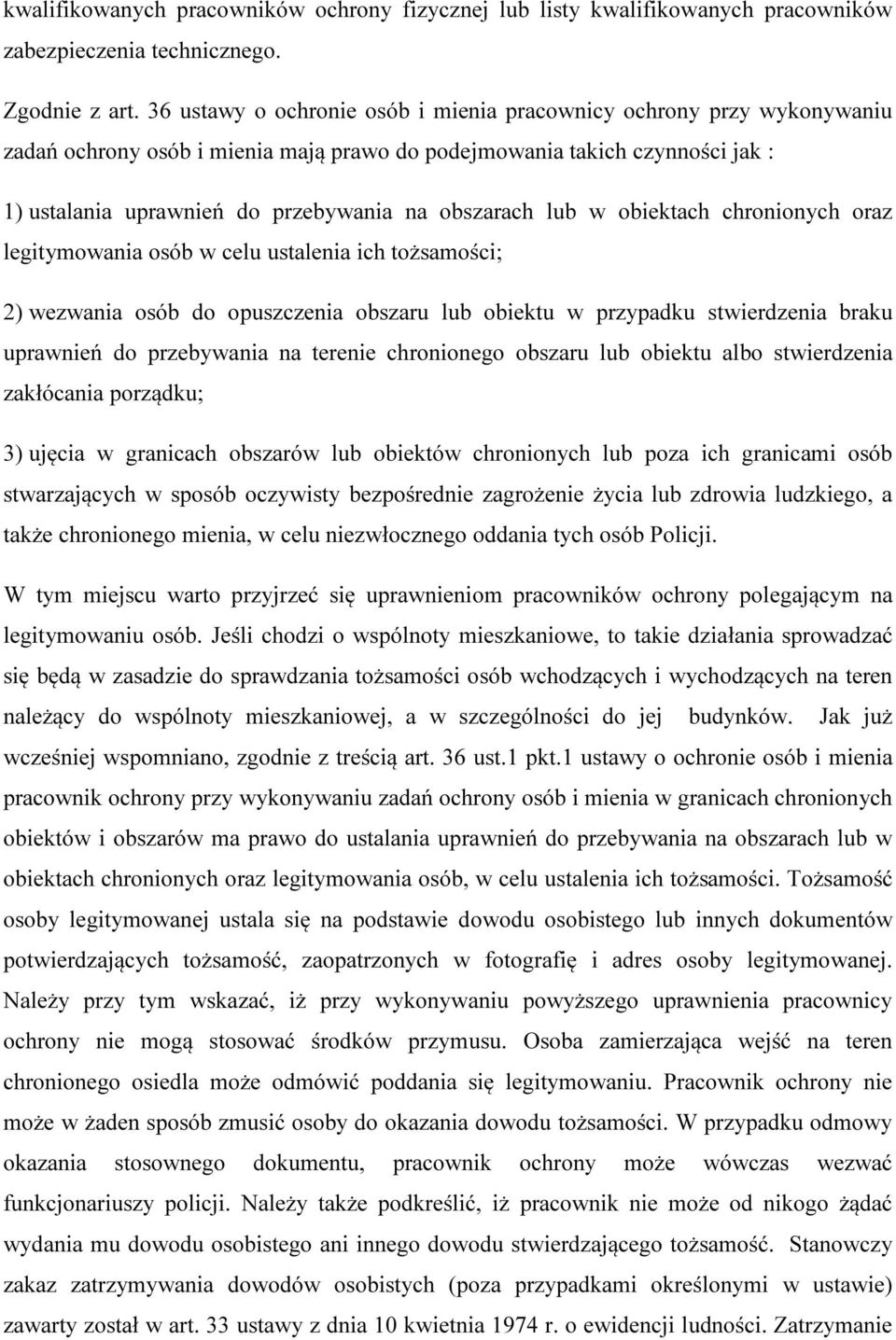 lub w obiektach chronionych oraz legitymowania osób w celu ustalenia ich tożsamości; 2) wezwania osób do opuszczenia obszaru lub obiektu w przypadku stwierdzenia braku uprawnień do przebywania na