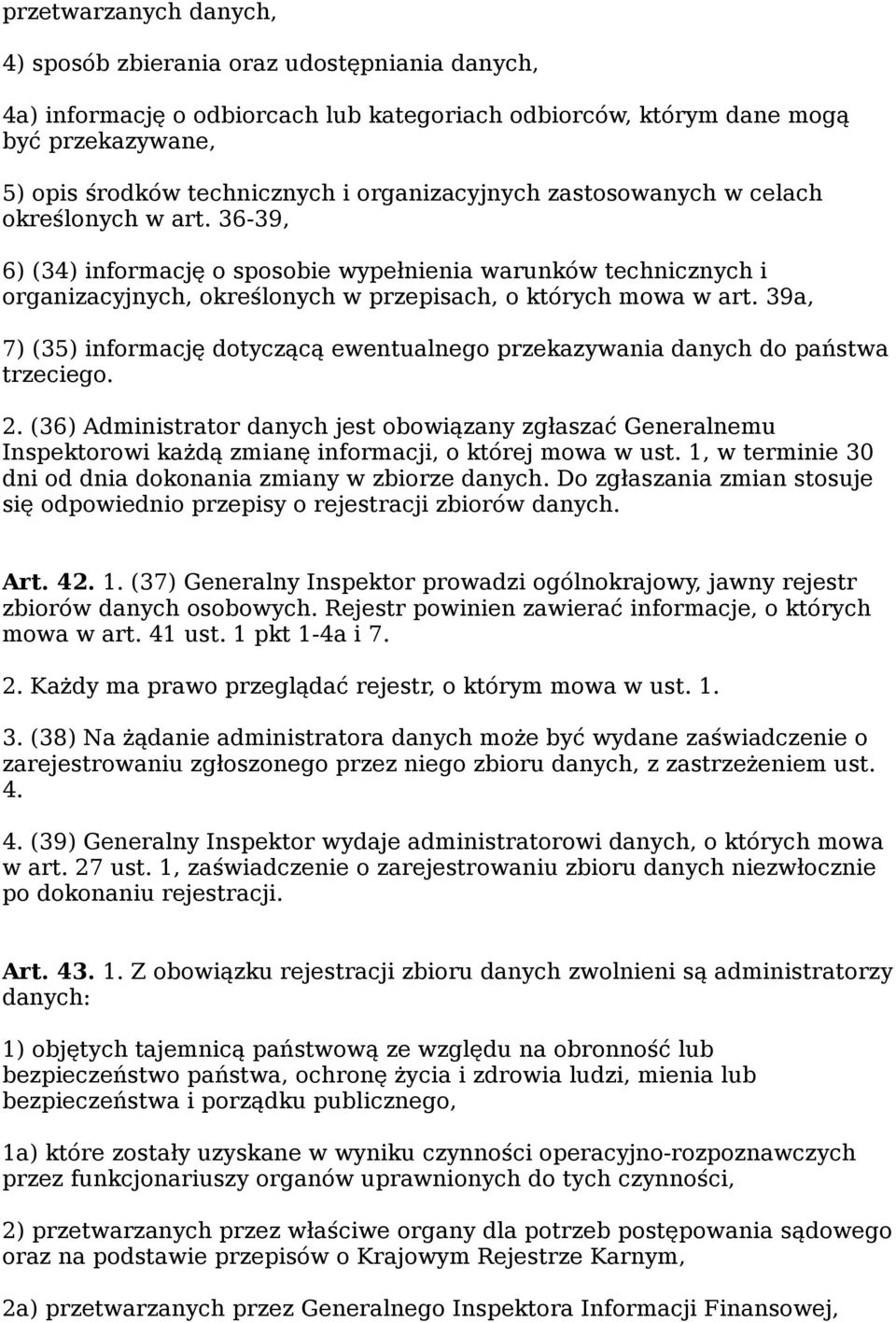 39a, 7) (35) informację dotyczącą ewentualnego przekazywania danych do państwa trzeciego. 2.