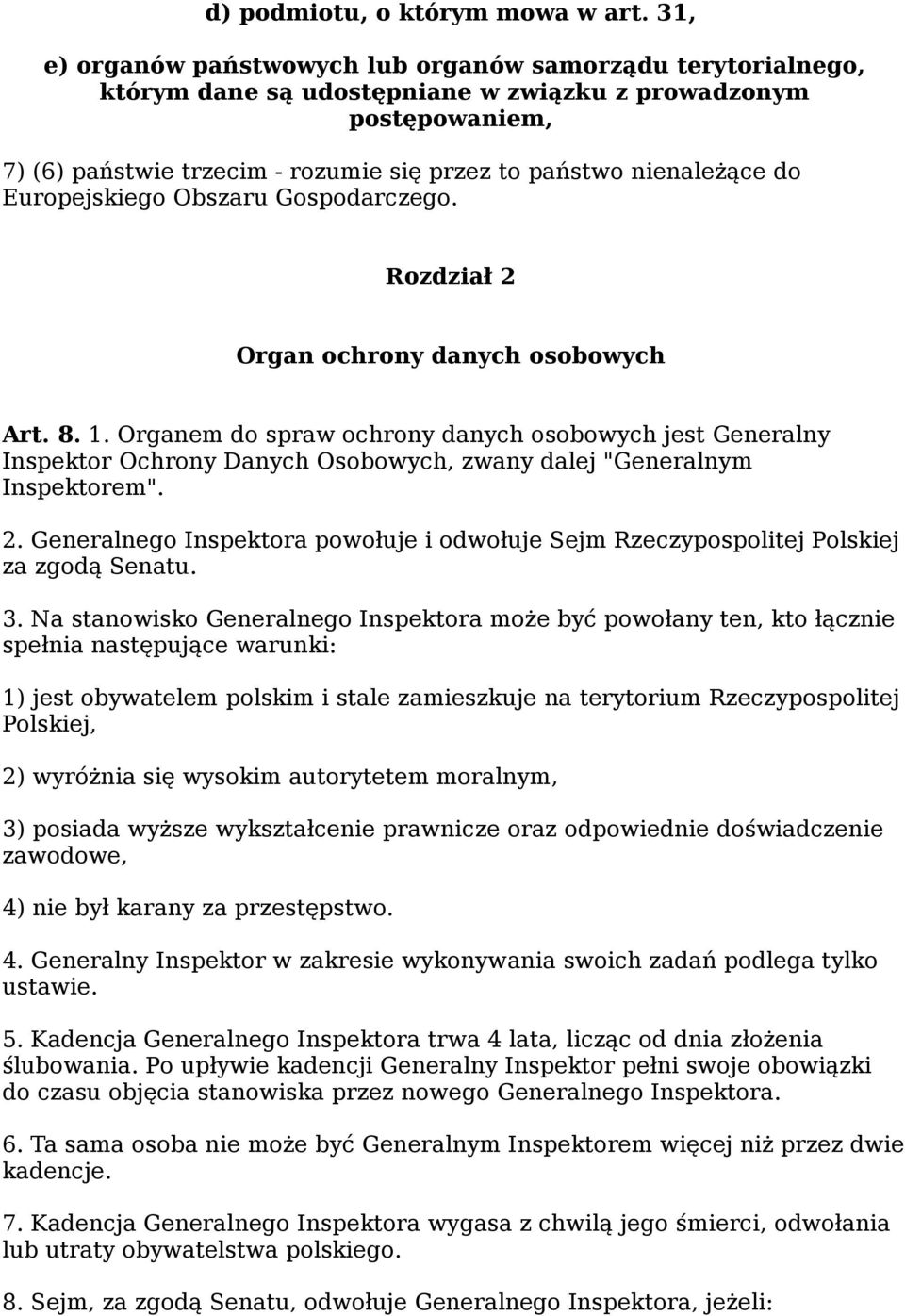 do Europejskiego Obszaru Gospodarczego. Rozdział 2 Organ ochrony danych osobowych Art. 8. 1.