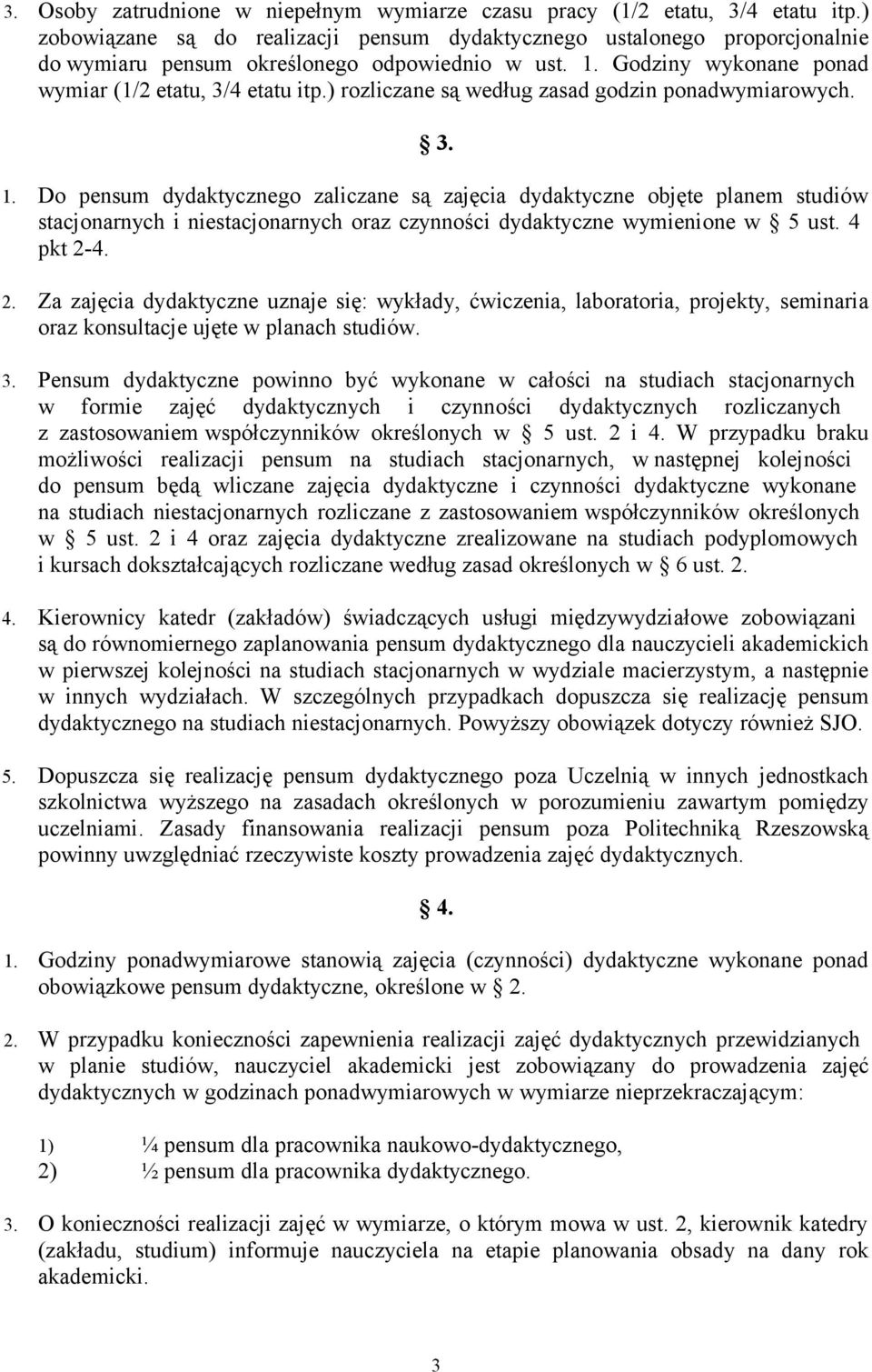 ) rozliczane są według zasad godzin ponadwymiarowych. 3. 1.