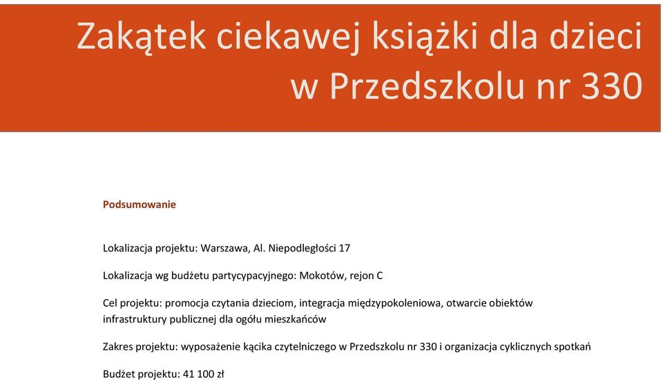 dzieciom, integracja międzypokoleniowa, otwarcie obiektów infrastruktury publicznej dla ogółu mieszkańców Zakres