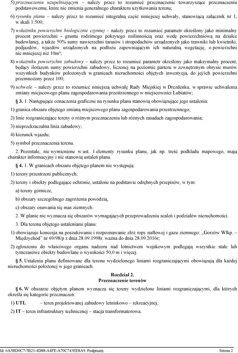 minimalny procent powierzchni - gruntu rodzimego pokrytego roślinnością oraz wodę powierzchniową na działce budowlanej, a także 50% sumy nawierzchni tarasów i stropodachów urządzonych jako trawniki