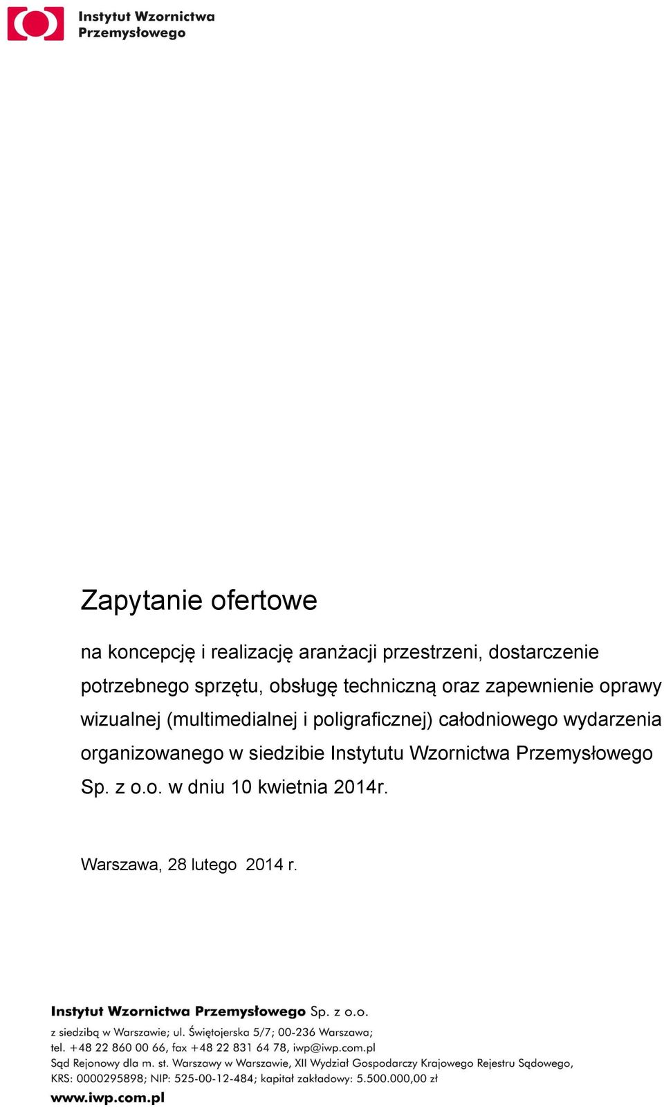 (multimedialnej i poligraficznej) całodniowego wydarzenia organizowanego w siedzibie