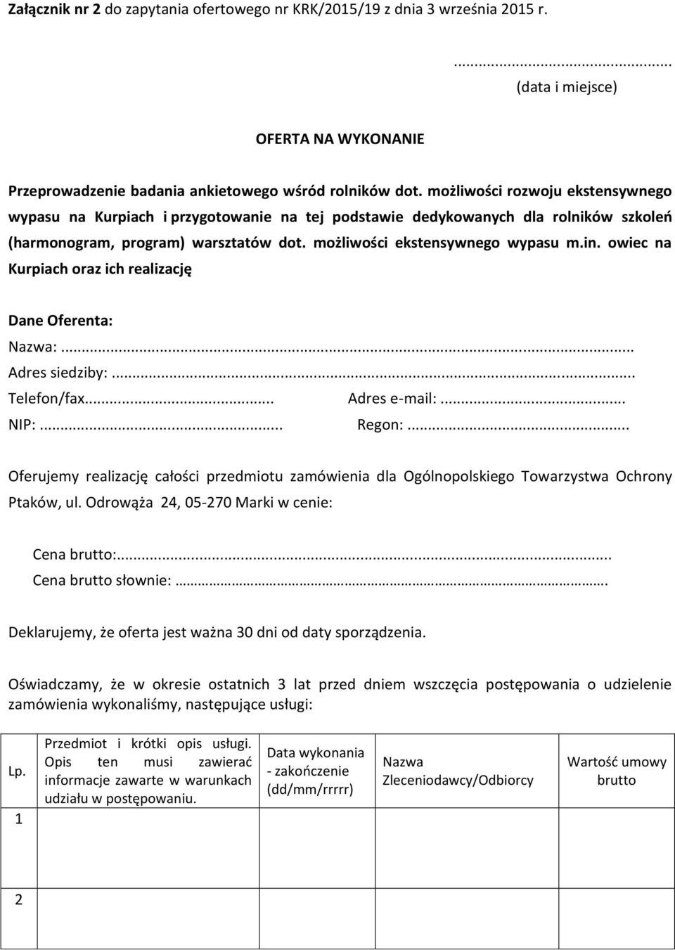 owiec na Kurpiach oraz ich realizację Dane Oferenta: Nazwa:... Adres siedziby:... Telefon/fax... Adres e-mail:... NIP:... Regon:.