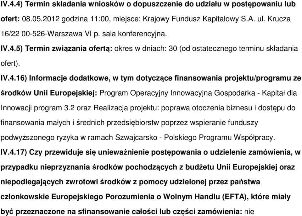 2 raz Realizacja prjektu: pprawa tczenia biznesu i dstępu d finanswania małych i średnich przedsiębirstw pprzez wspieranie funduszy pdwyższneg ryzyka w ramach Szwajcarsk - Plskieg Prgramu Współpracy.