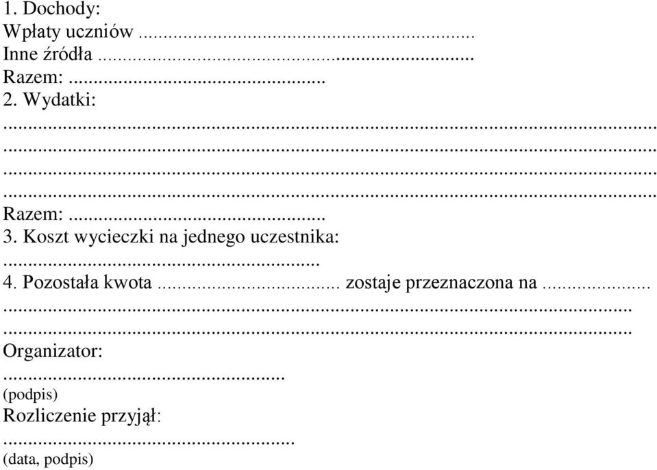 Koszt wycieczki na jednego uczestnika:... 4. Pozostała kwota.