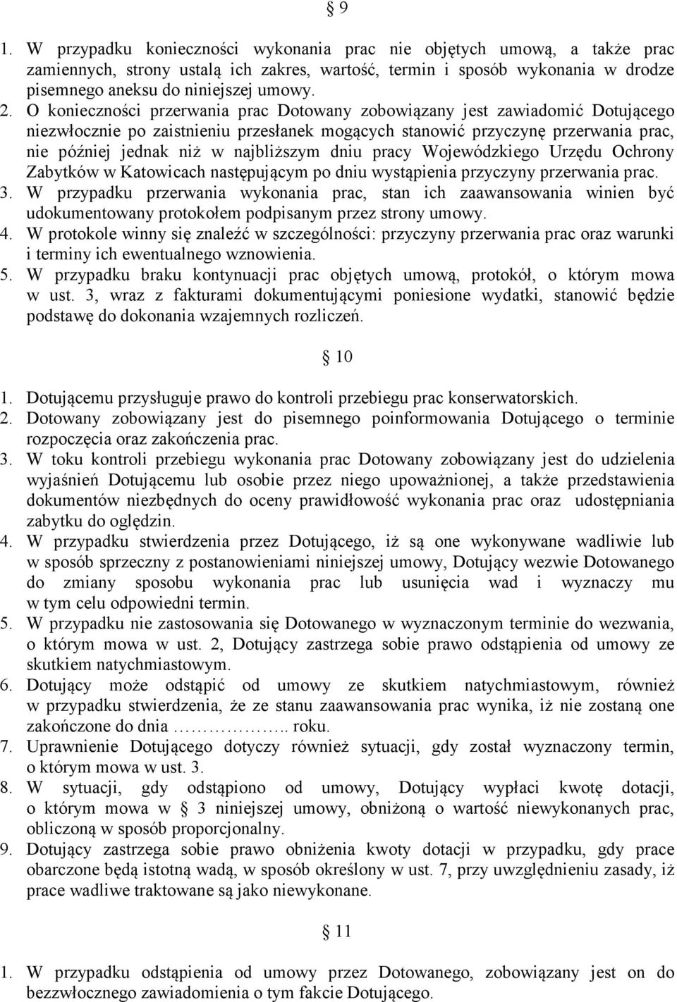 dniu pracy Wojewódzkiego Urzędu Ochrony Zabytków w Katowicach następującym po dniu wystąpienia przyczyny przerwania prac. 3.