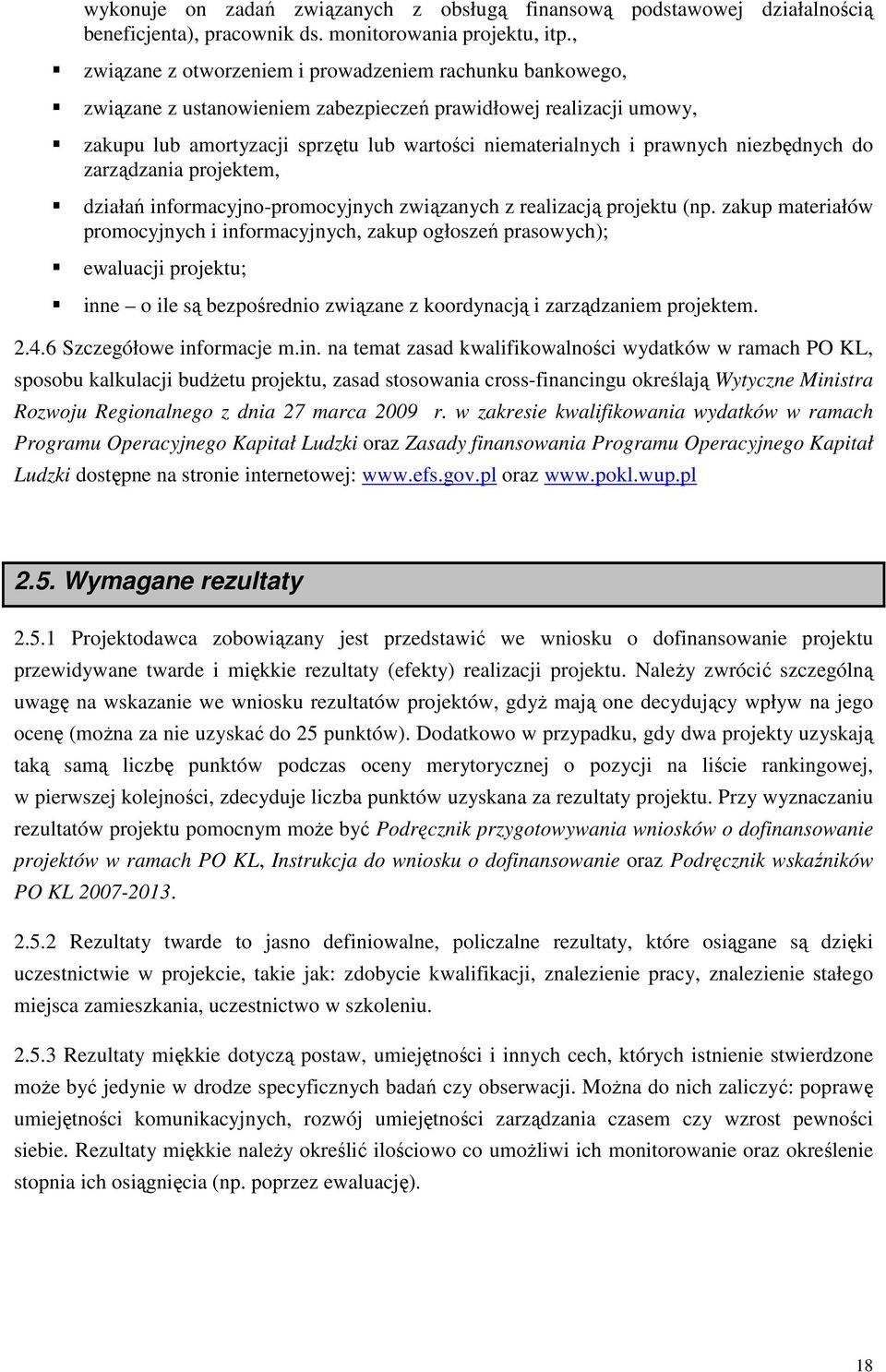 niezbędnych do zarządzania projektem, działań informacyjno-promocyjnych związanych z realizacją projektu (np.