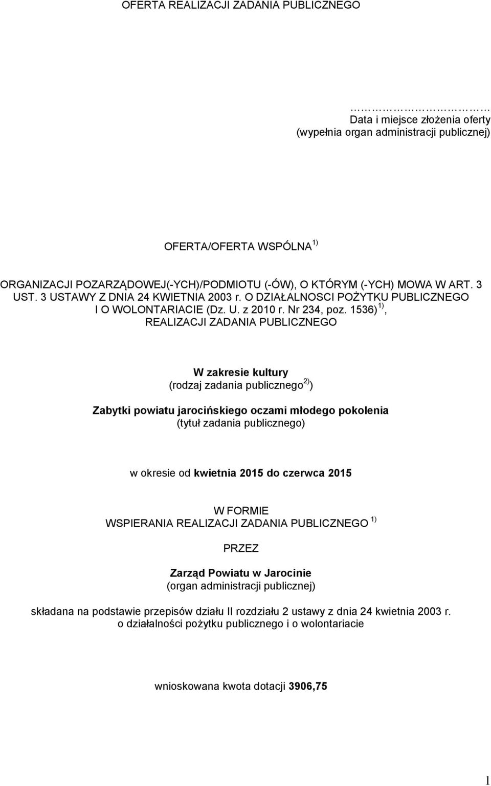 1536) 1), REALIZACJI ZADANIA PUBLICZNEGO W zakresie kultury (rodzaj zadania publicznego 2) ) Zabytki powiatu jarocińskiego oczami młodego pokolenia (tytuł zadania publicznego) w okresie od kwietnia