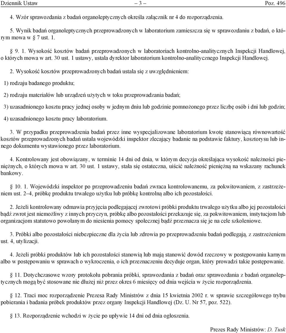 9. 1. Wysokość kosztów badań przeprowadzonych w laboratoriach kontrolno-analitycznych Inspekcji Handlowej, o których mowa w art. 30 ust.