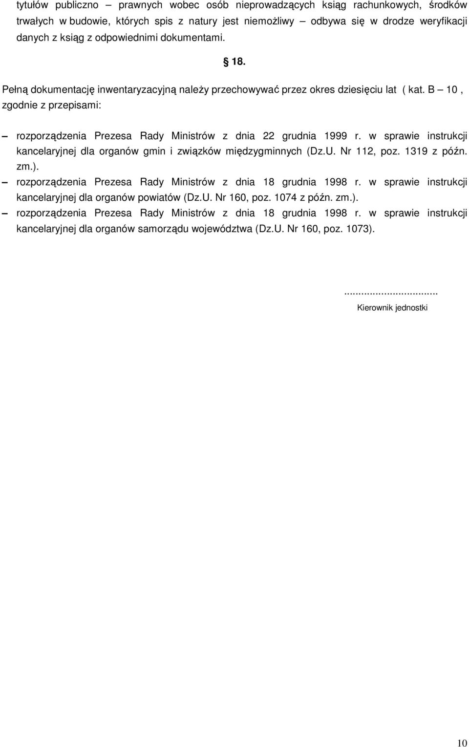 B 10, zgodnie z przepisami: rozporządzenia Prezesa Rady Ministrów z dnia 22 grudnia 1999 r. w sprawie instrukcji kancelaryjnej dla organów gmin i związków międzygminnych (Dz.U. Nr 112, poz.