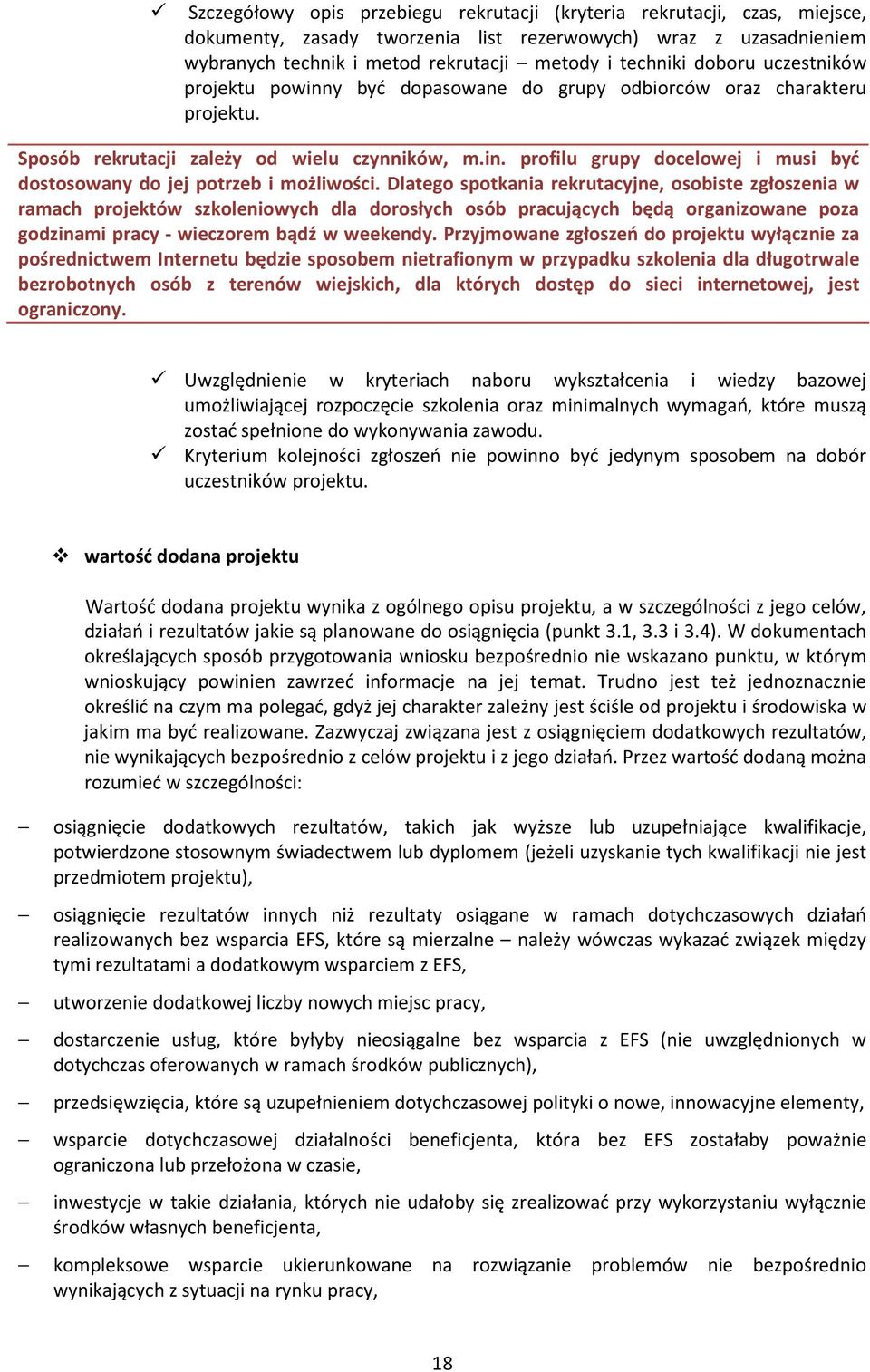 Dlatego spotkania rekrutacyjne, osobiste zgłoszenia w ramach projektów szkoleniowych dla dorosłych osób pracujących będą organizowane poza godzinami pracy - wieczorem bądź w weekendy.