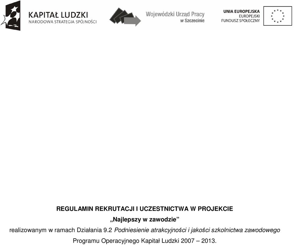 9.2 Podniesienie atrakcyjności i jakości szkolnictwa