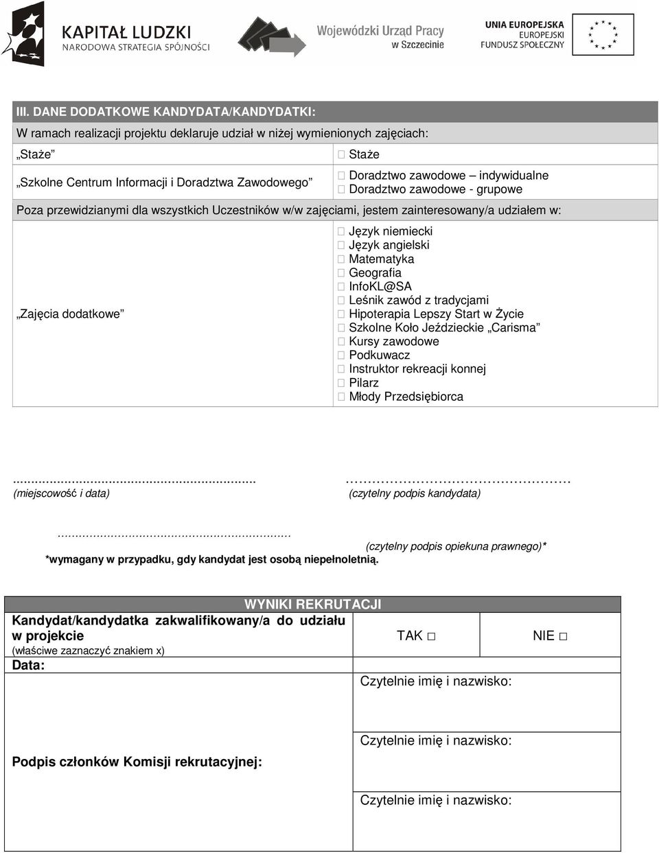 Matematyka Geografia InfoKL@SA Leśnik zawód z tradycjami Hipoterapia Lepszy Start w śycie Szkolne Koło Jeździeckie Carisma Kursy zawodowe Podkuwacz Instruktor rekreacji konnej Pilarz Młody