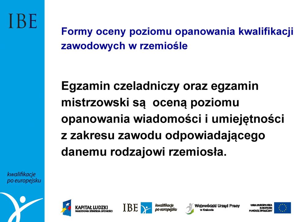 są oceną poziomu opanowania wiadomości i umiejętności z