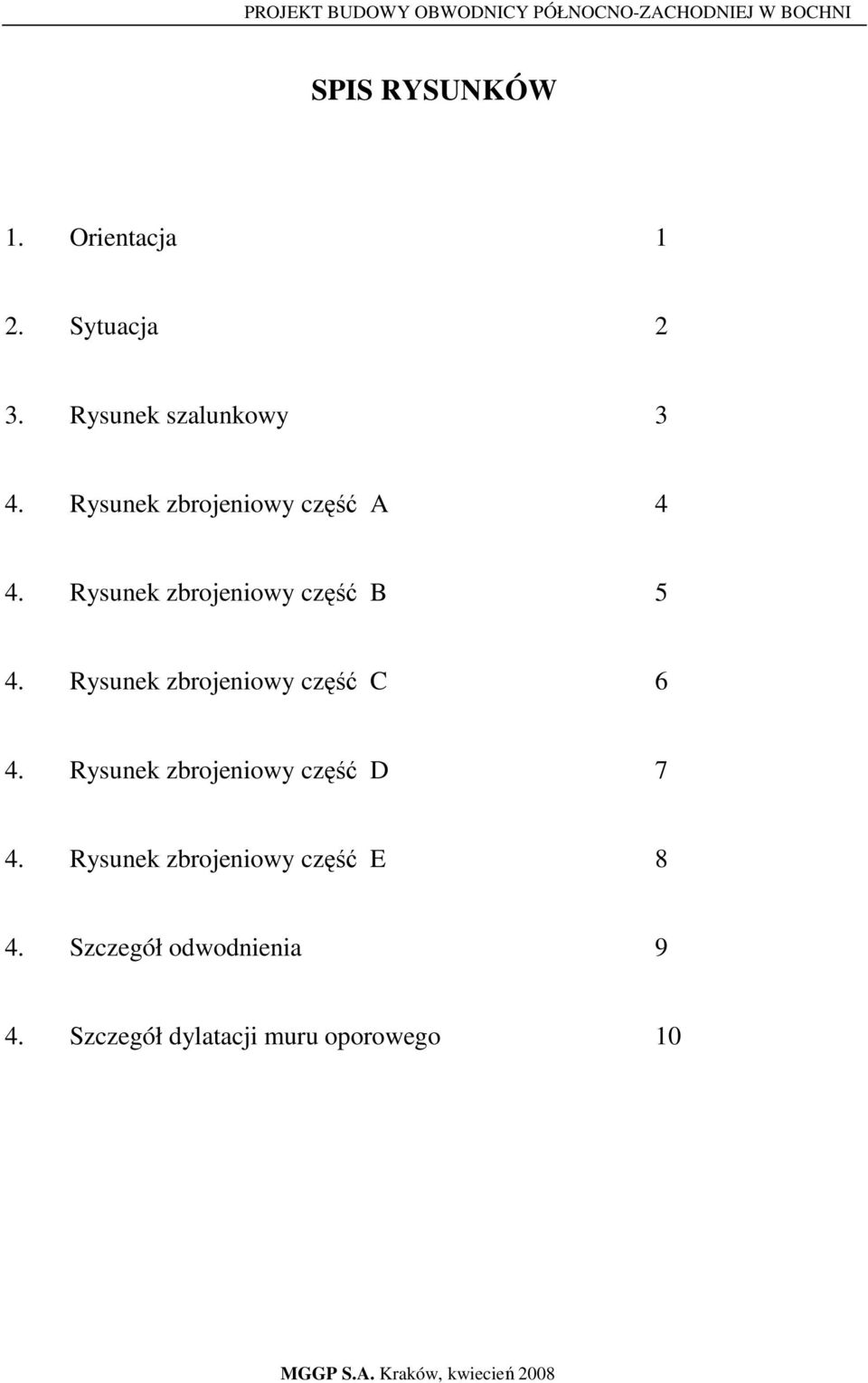 Rysunek zbrojeniowy część C 6 4. Rysunek zbrojeniowy część D 7 4.